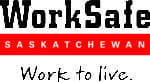 WorkSafe Saskatchewan - Work to live.